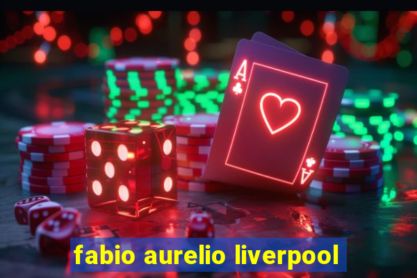 fabio aurelio liverpool